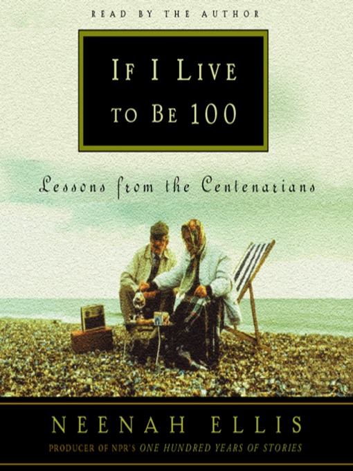Title details for If I Live to Be 100 by Neenah Ellis - Available